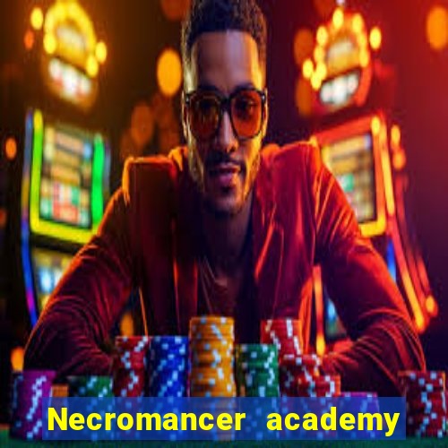 Necromancer academy and the genius summoner 63